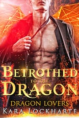 Betrothed to the Dragon Kara Lockharte